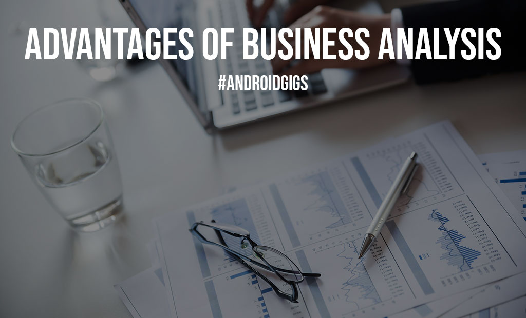 Advantages of Business Analysis
