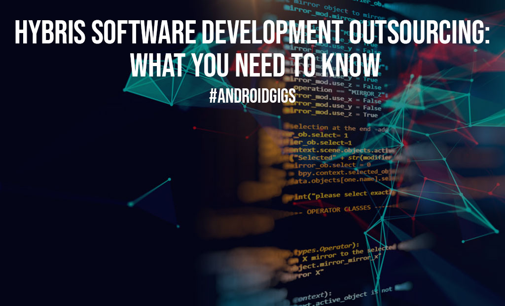 Hybris Software Development Outsourcing What You Need To Know