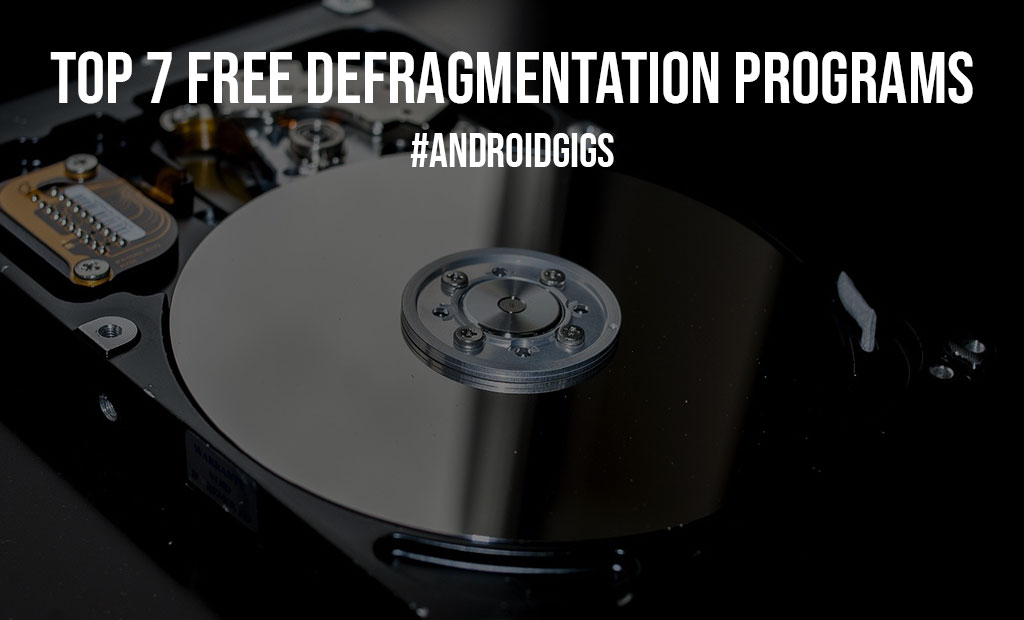 Top 7 Free Defragmentation Programs